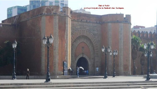 Bab el Kebir porte principale de la Kasbah des Oudayas. 