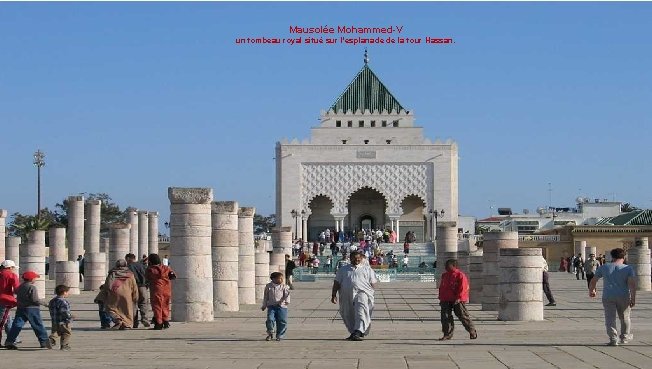 Mausolée Mohammed-V un tombeau royal situé sur l'esplanade de la tour Hassan. 