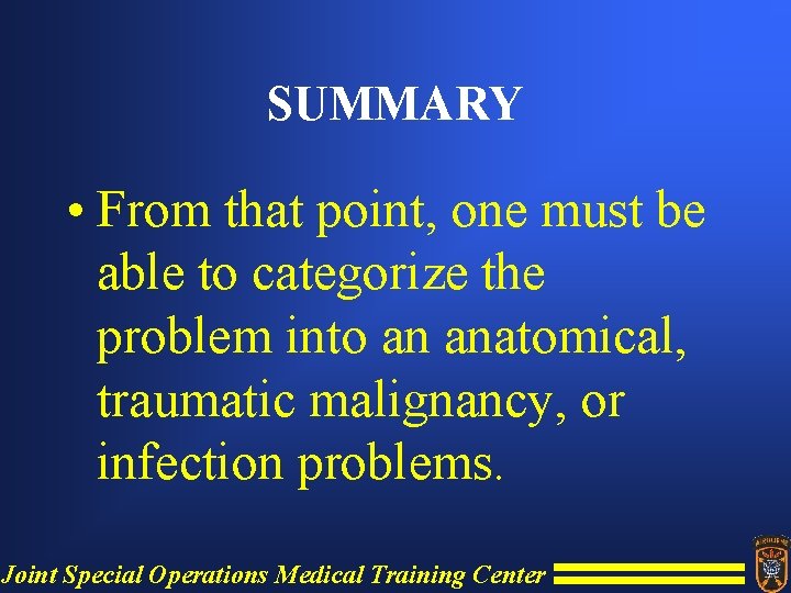 SUMMARY • From that point, one must be able to categorize the problem into