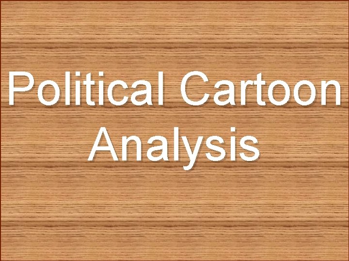 Political Cartoon Analysis 