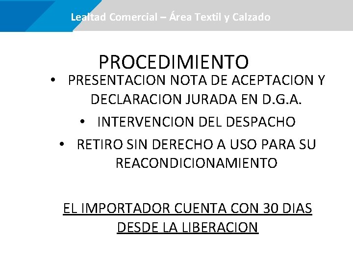  Lealtad Comercial –Área certificaciones Textil y Calzado PROCEDIMIENTO • PRESENTACION NOTA DE ACEPTACION