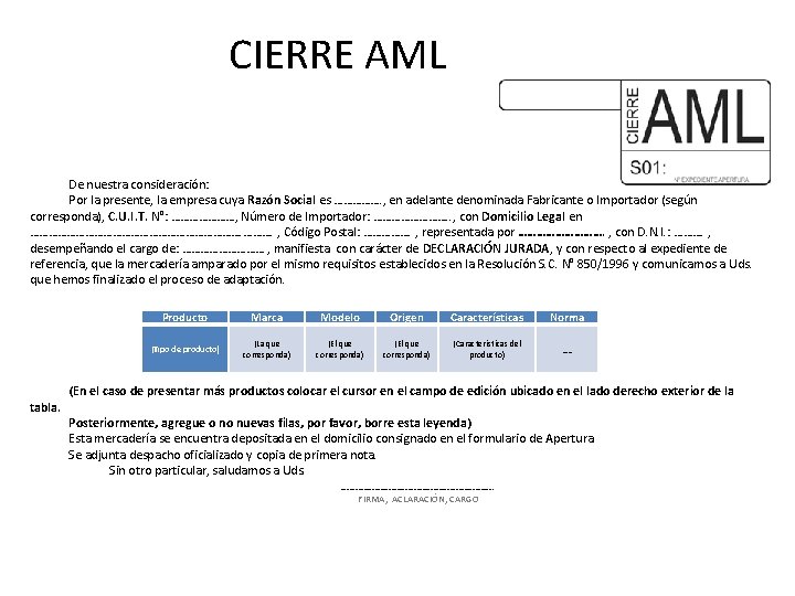 CIERRE AML De nuestra consideración: Por la presente, la empresa cuya Razón Social es