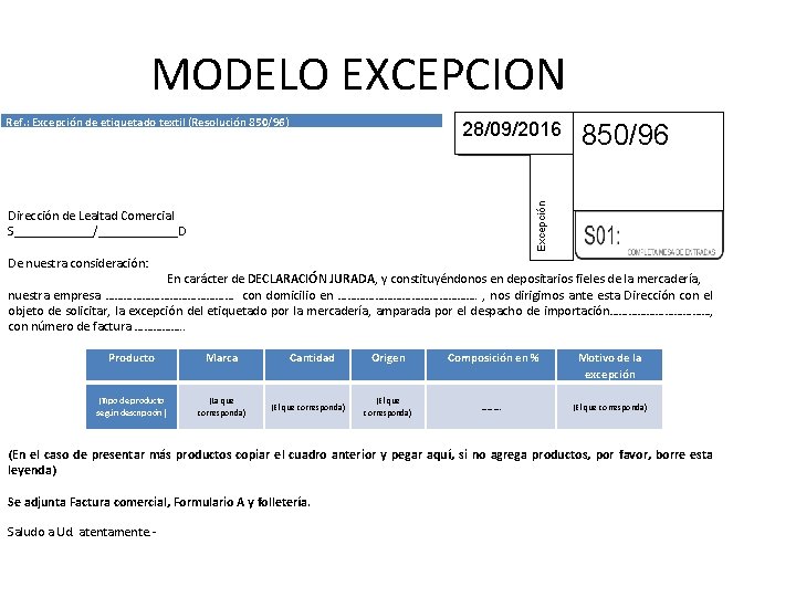 MODELO EXCEPCION Ref. : Excepción de etiquetado textil (Resolución 850/96) 850/96 Excepción 28/09/2016 Dirección