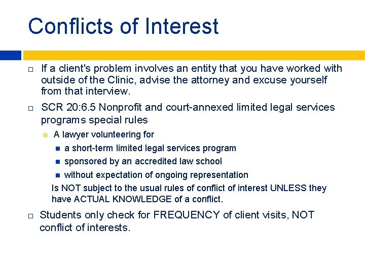 Conflicts of Interest If a client's problem involves an entity that you have worked