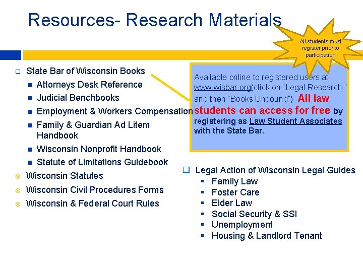 Resources- Research Materials All students must register prior to participation q State Bar of