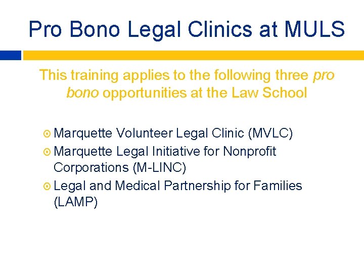 Pro Bono Legal Clinics at MULS This training applies to the following three pro