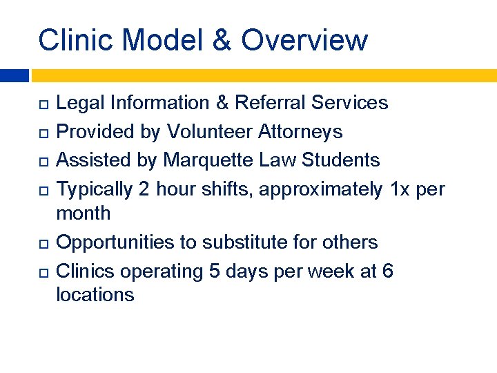 Clinic Model & Overview Legal Information & Referral Services Provided by Volunteer Attorneys Assisted