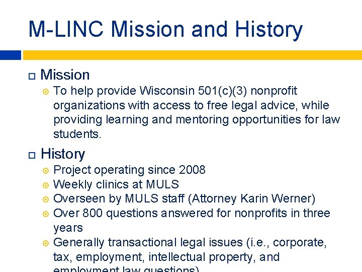 M-LINC Mission and History Mission To help provide Wisconsin 501(c)(3) nonprofit organizations with access