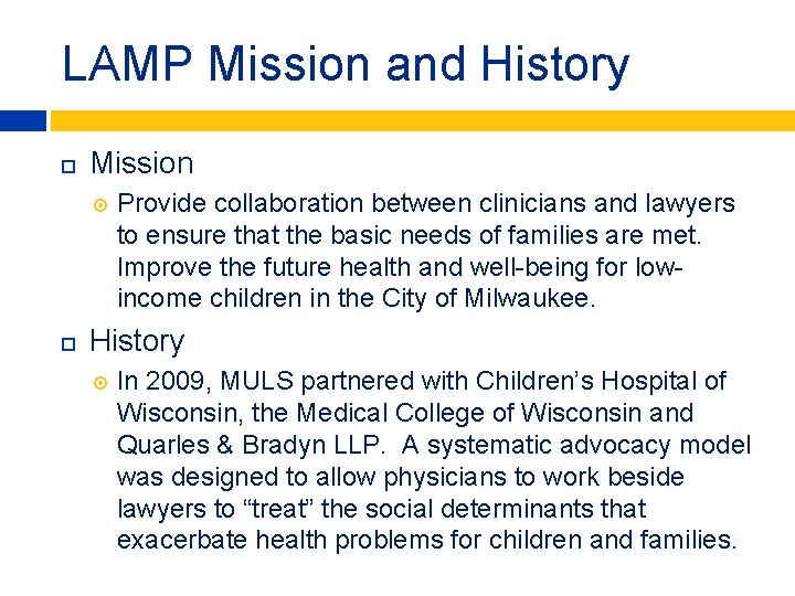 LAMP Mission and History Mission Provide collaboration between clinicians and lawyers to ensure that