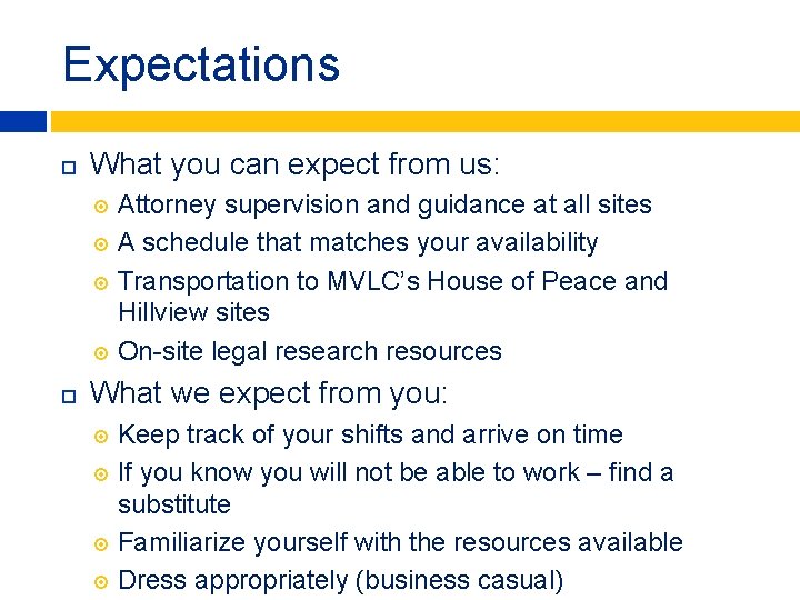 Expectations What you can expect from us: Attorney supervision and guidance at all sites