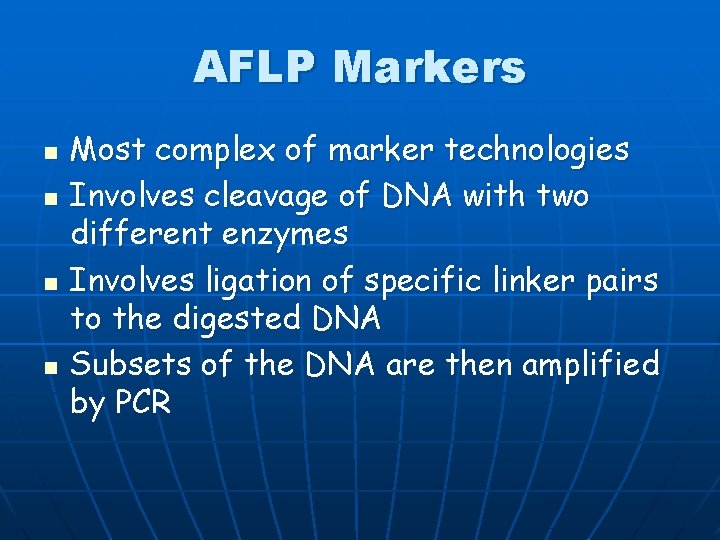 AFLP Markers n n Most complex of marker technologies Involves cleavage of DNA with