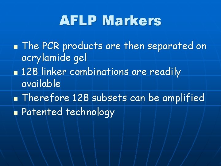 AFLP Markers n n The PCR products are then separated on acrylamide gel 128