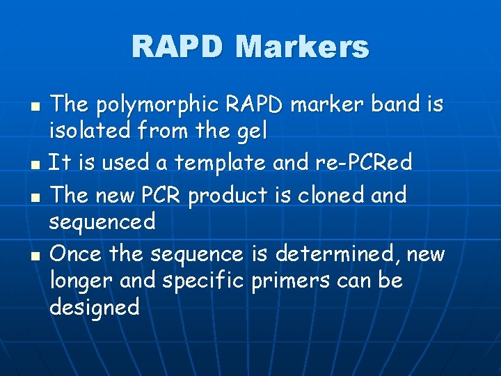 RAPD Markers n n The polymorphic RAPD marker band is isolated from the gel