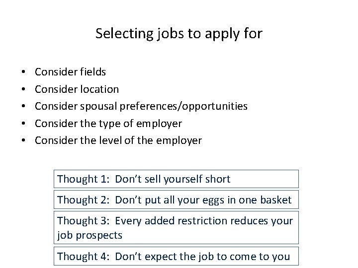 Selecting jobs to apply for • • • Consider fields Consider location Consider spousal
