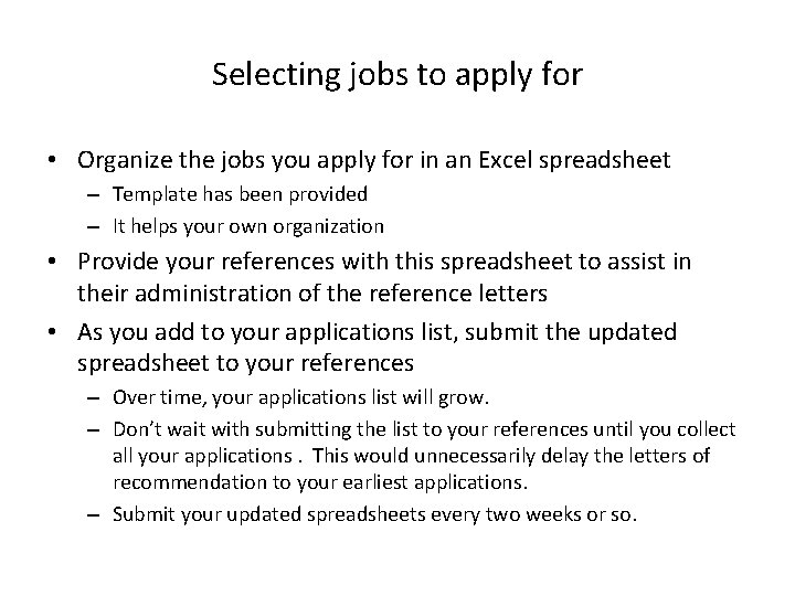 Selecting jobs to apply for • Organize the jobs you apply for in an