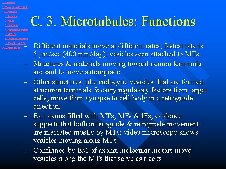 A. Overview B. Experimental Methods C. Microtubules 1. Structure 2. MAPs 3. Functions 4.