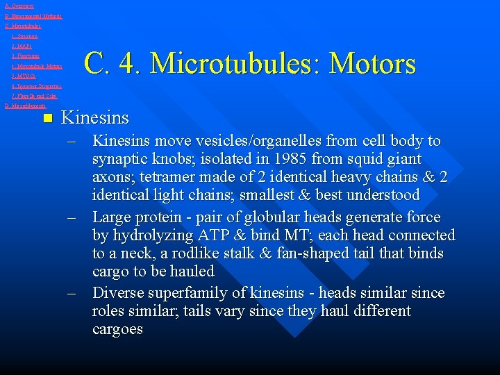 A. Overview B. Experimental Methods C. Microtubules 1. Structure 2. MAPs 3. Functions 4.