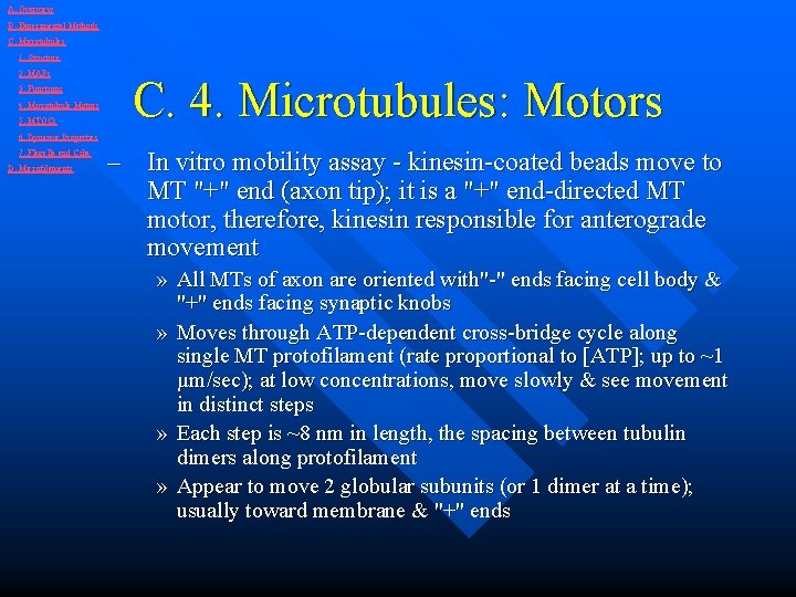 A. Overview B. Experimental Methods C. Microtubules 1. Structure 2. MAPs 3. Functions 4.