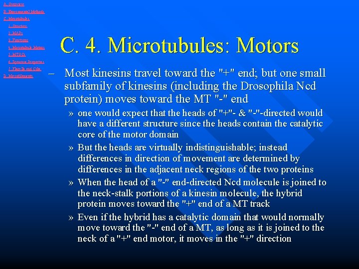 A. Overview B. Experimental Methods C. Microtubules 1. Structure 2. MAPs 3. Functions 4.