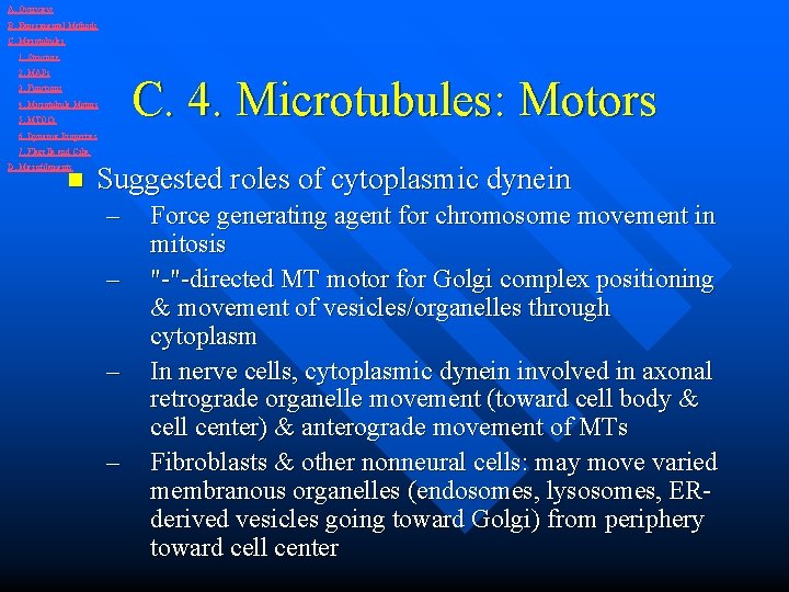 A. Overview B. Experimental Methods C. Microtubules 1. Structure 2. MAPs C. 4. Microtubules: