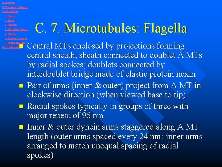 A. Overview B. Experimental Methods C. Microtubules 1. Structure 2. MAPs 3. Functions 4.