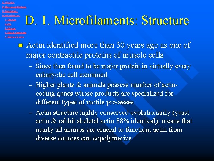 A. Overview B. Experimental Methods C. Microtubules D. Microfilaments 1. Structure 2. P/D 3.