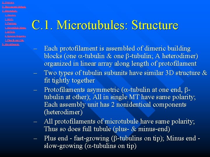 A. Overview B. Experimental Methods C. Microtubules 1. Structure 2. MAPs 3. Functions 4.