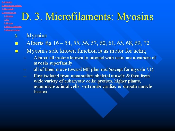 A. Overview B. Experimental Methods C. Microtubules D. Microfilaments 1. Structure 2. P/D 3.