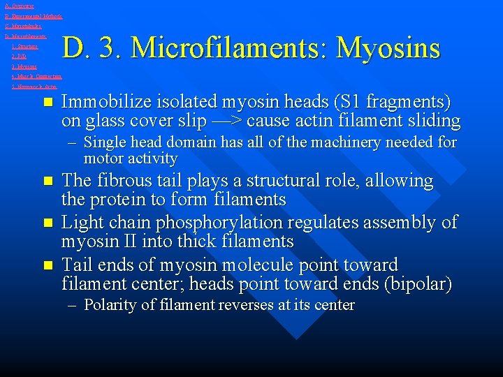 A. Overview B. Experimental Methods C. Microtubules D. Microfilaments 1. Structure 2. P/D 3.