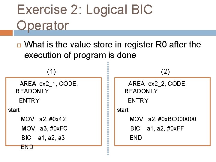 Exercise 2: Logical BIC Operator What is the value store in register R 0