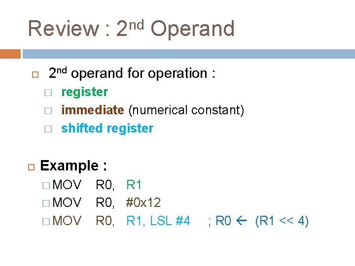 Review : 2 nd Operand 2 nd operand for operation : � � �