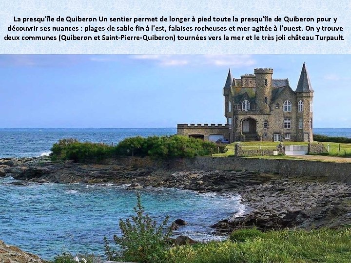 La presqu'île de Quiberon Un sentier permet de longer à pied toute la presqu'île