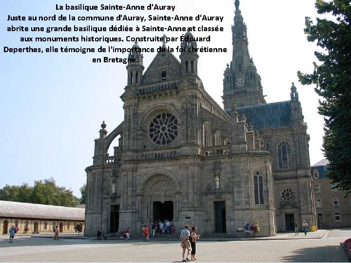 La basilique Sainte-Anne d'Auray Juste au nord de la commune d'Auray, Sainte-Anne d'Auray abrite