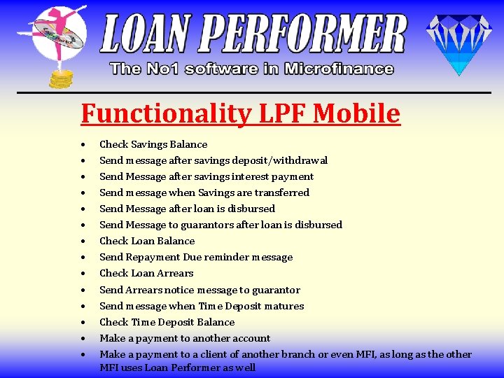 Functionality LPF Mobile • • • • Check Savings Balance Send message after savings