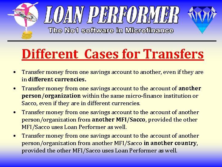 Different Cases for Transfers • Transfer money from one savings account to another, even