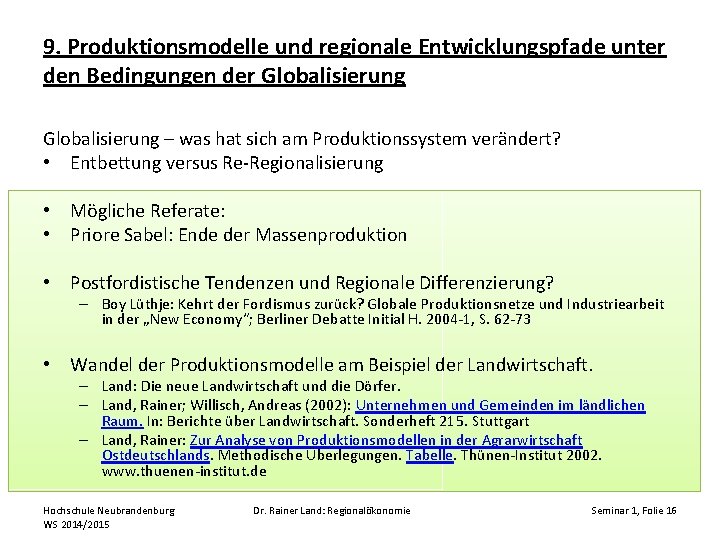 9. Produktionsmodelle und regionale Entwicklungspfade unter den Bedingungen der Globalisierung – was hat sich