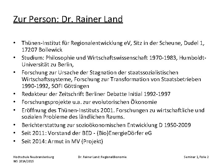 Zur Person: Dr. Rainer Land • Thünen-Institut für Regionalentwicklung e. V, Sitz in der