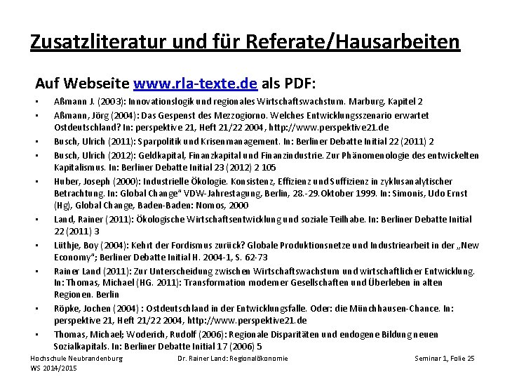 Zusatzliteratur und für Referate/Hausarbeiten Auf Webseite www. rla-texte. de als PDF: • • •