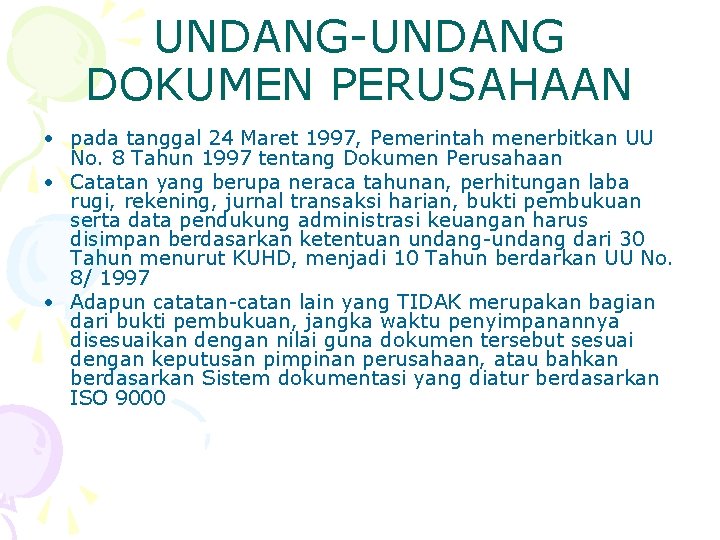 UNDANG-UNDANG DOKUMEN PERUSAHAAN • pada tanggal 24 Maret 1997, Pemerintah menerbitkan UU No. 8