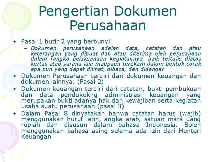 Pengertian Dokumen Perusahaan • Pasal 1 butir 2 yang berbunyi: – Dokumen perusahaan adalah