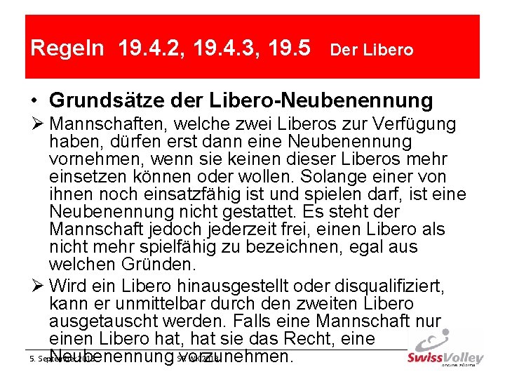 Regeln 19. 4. 2, 19. 4. 3, 19. 5 Der Libero • Grundsätze der