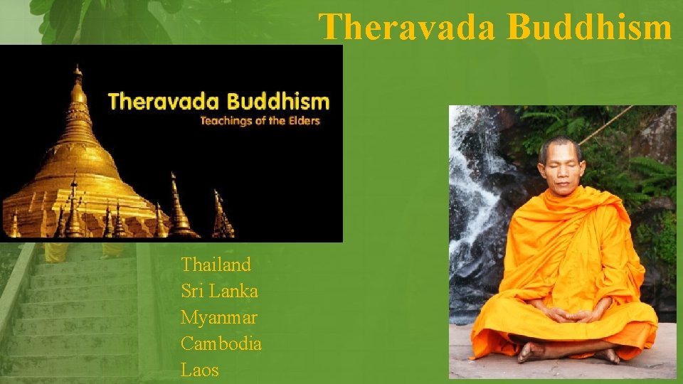 Theravada Buddhism Thailand Sri Lanka Myanmar Cambodia Laos 