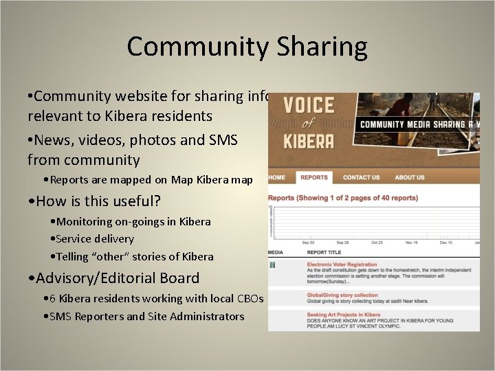 Community Sharing • Community website for sharing info relevant to Kibera residents • News,