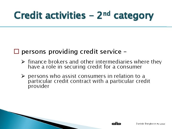 Credit activities – 2 nd category � persons providing credit service – Ø finance
