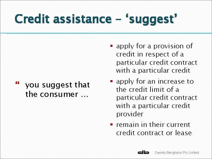 Credit assistance – ‘suggest’ § apply for a provision of credit in respect of