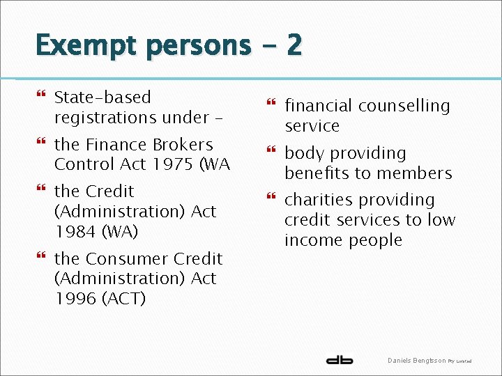 Exempt persons - 2 State-based registrations under – the Finance Brokers Control Act 1975