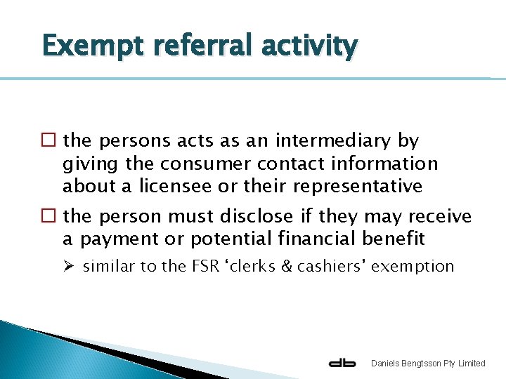 Exempt referral activity � the persons acts as an intermediary by giving the consumer