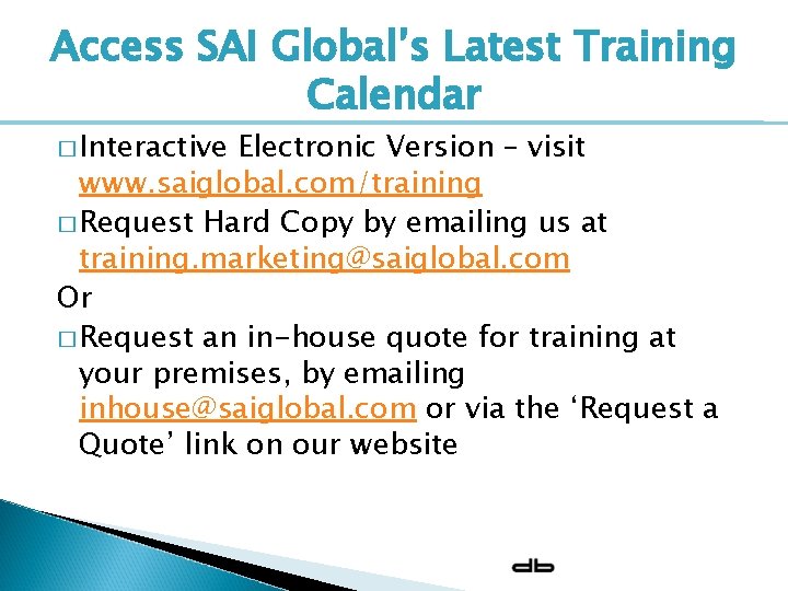 Access SAI Global’s Latest Training Calendar � Interactive Electronic Version – visit www. saiglobal.