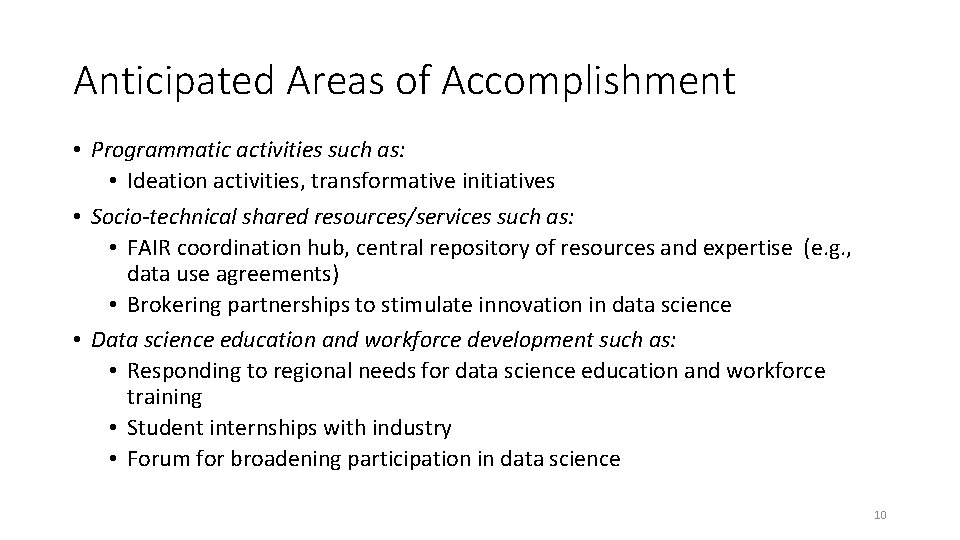 Anticipated Areas of Accomplishment • Programmatic activities such as: • Ideation activities, transformative initiatives