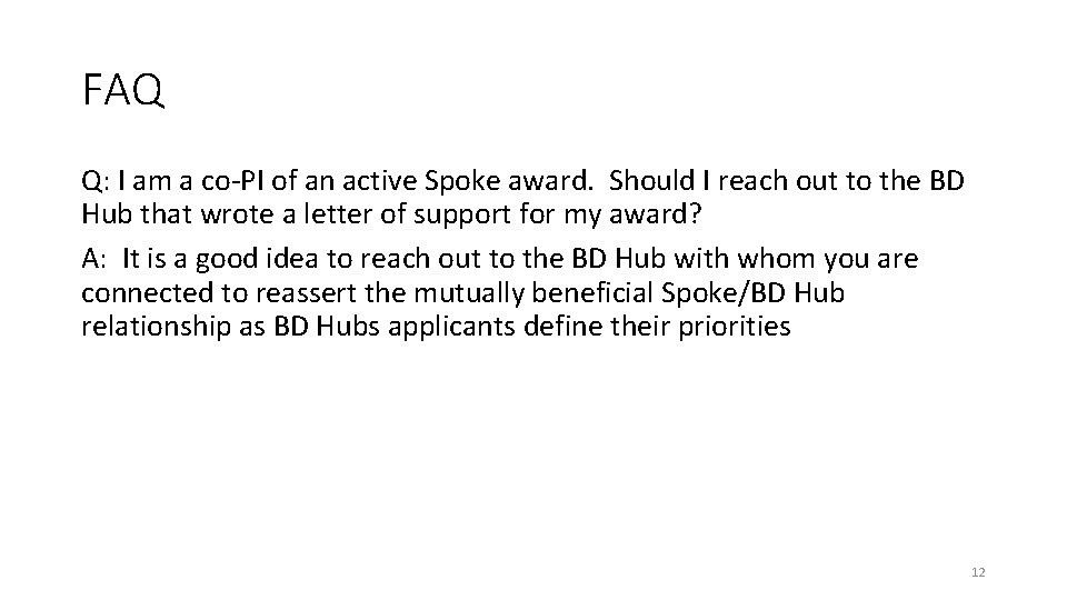 FAQ Q: I am a co-PI of an active Spoke award. Should I reach